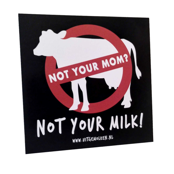 Sticker 'Not your mom? Not your milk!'