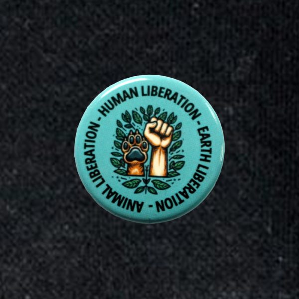 Button 'Animal Liberation - Human Liberation - Earth Liberation' - Afbeelding 2