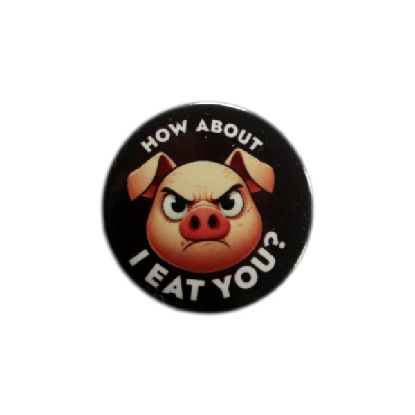 Button 'How about i eat you?'