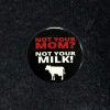Button 'Not your milk' - Afbeelding 2